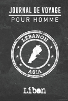 Journal de Voyage pour homme Liban: 6x9 Carnet de voyage I Journal de voyage avec instructions, Checklists et Bucketlists, cadeau parfait pour votre ... et pour chaque voyageur. (French Edition) 1673532993 Book Cover