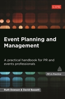 Event Planning and Management: A Practical Handbook for PR and Events Professionals 0749471395 Book Cover