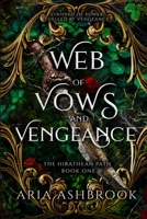 Web of Vows and Vengeance: A Dark Enemies To Lovers Fantasy Romance Novel (The Hirathean Path) 1916833845 Book Cover