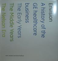 Envision - a history of the GE healthcare business 1893-2008 098224312X Book Cover
