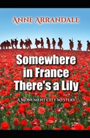 Somewhere In France There's a Lily 1983777749 Book Cover