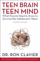 Teen Brain, Teen Mind: What Parents Need to Know to Survive the Adolescent Years 1554701465 Book Cover