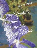 The Amateur Orchid Cultivators' Guide Book 1016889666 Book Cover