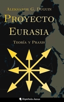 Proyecto Eurasia : Teoría y Praxis 1961928299 Book Cover