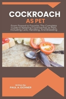 COCKROACH AS PET: From Feared to Favorite; The Complete Guide to Keeping Cockroaches as Pets, Including Care, Handling, And Breeding B0F3CX7NPR Book Cover