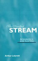 The Steadfast Stream: An Introduction to Jewish Social Values 0829810234 Book Cover