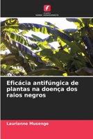 Eficácia antifúngica de plantas na doença dos raios negros 6205966662 Book Cover