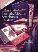 Handcrafted Journals, Albums, Scrapbooks & More 0806939354 Book Cover