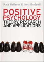 Positive Psychology: Theory, Research And Applications 0335241956 Book Cover