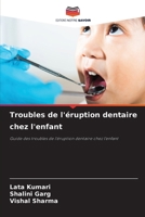 Troubles de l'éruption dentaire chez l'enfant 6209090028 Book Cover