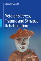 Veteran’s Stress, Trauma and Synapse Rehabilitation 9819595932 Book Cover