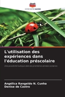 L'utilisation des expériences dans l'éducation préscolaire: Une possibilité ludique dans les premières années scolaires (French Edition) 6206840425 Book Cover