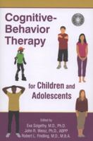 Cognitive-Behavior Therapy for Children and Adolescents 1585624063 Book Cover