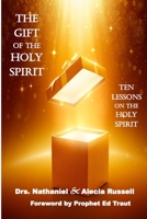 The Gift of the Holy Spirit: Ten Lessons on the Holy Spirit B087RC7P4P Book Cover