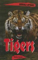 Animals ATTACK! - Tigers (Animals ATTACK!) 0737715456 Book Cover