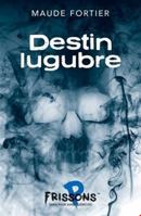 DESTIN LUGUBRE 2898122645 Book Cover
