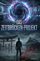 Das Zeitbrücken Projekt (German Edition) B0GHS7JSLQ Book Cover