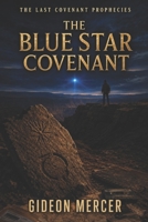 The Blue Star Covenant (The Last Covenant Prophecies) B0H2F2DY23 Book Cover