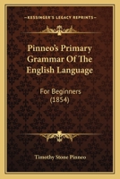 Pinneo's Primary Grammar Of The English Language: For Beginners 101629252X Book Cover