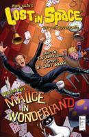 Irwin Allen's Lost in Space: The Lost Adventures - Volume 2: Malice in Wonderland 1943946108 Book Cover