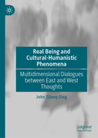 Real Being and Cultural-Humanistic Phenomena: Multidimensional Dialogues between East and West Thoughts 3032154235 Book Cover