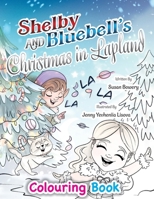 Shelby and Bluebell’s Christmas in Lapland Colouring Book 1068596325 Book Cover