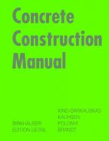 Concrete Construction Manual (Construction Manuals (englisch)) 3764367245 Book Cover
