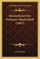 Meisterlieder der Kolmarer Hanschrift 151717368X Book Cover