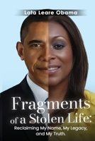 Fragments of a Stolen Life: Reclaiming My Name, My Legacy, and My Truth B0DT4ZMYMX Book Cover