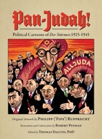 Pan-Judah!: Political Cartoons of Der Sturmer, 1925-1945 1734804254 Book Cover