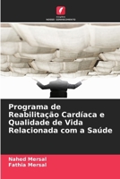 Programa de Reabilitação Cardíaca e Qualidade de Vida Relacionada com a Saúde (Portuguese Edition) 6209906184 Book Cover