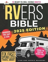 The RVers Bible: The No-Stress Guide to America’s Best RV Campgrounds — Skip the Crowds, Avoid Planning Nightmares, Find Peaceful Sites, Save Money, and Enjoy Every Mile with Confidence B0FH5CD4ZL Book Cover