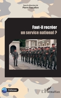 Faut-il recréer un service national ? (Défense) (French Edition) 2343154171 Book Cover