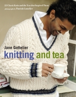 Knitting and Tea: 25 Classic Knits and the Teas That Inspired Them 0307352218 Book Cover