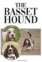 The Basset Hound: A Complete and Comprehensive Beginners Guide To: Buying, Owning, Health, Grooming, Training, Obedience, Understanding and Caring for Your Basset Hound 1090615914 Book Cover