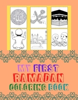 My First Ramadan Coloring Book: Ramadan Coloring Book For Kids, Toddlers. Kids Islamic book aged 4-8. B088BCKQ44 Book Cover