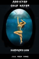 Addicted: Cold Water Submersion 1937148114 Book Cover