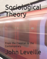 Sociological Theory : From the Classical to the Contemporary 173551201X Book Cover