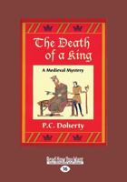The Death of a King: A Medieval Mystery 1590580435 Book Cover