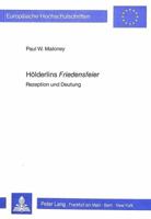 Hoelderlins Friedensfeier: Rezeption Und Deutung 3820484256 Book Cover