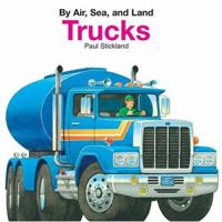 Trucks (By Air, Sea, and Land) 076963379X Book Cover