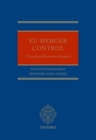 EU Merger Control: An Economic and Legal Analysis 0199644136 Book Cover