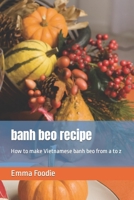 banh beo recipe: How to make Vietnamese banh beo from a to z B0CLS9KTCF Book Cover