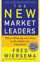 The New Market Leaders: Who's Winning and How in the Battle for Customers 0743204662 Book Cover