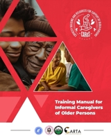 Training Manual for Informal Caregivers of Older Persons B0F3JM1N6D Book Cover