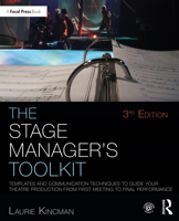 The Stage Manager's Toolkit: Templates and Communication Techniques to Guide Your Theatre Production from First Meeting to Final Performance 1138183776 Book Cover
