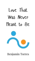 Love That Was Never Meant to Be 9908003046 Book Cover