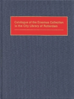 Catalogue of the Erasmus Collection in the City Library of Rotterdam (Bibliographies and Indexes in Philosophy) 0313276986 Book Cover