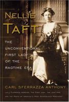Nellie Taft: The Unconventional First Lady of the Ragtime Era 0060513829 Book Cover