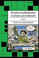 Verhaltensauffälligkeiten in der Schule: Fordern von Aufmerksamkeit (Verhaltensauffälligkeiten in Schule und Unterricht) (German Edition) B0FLXZ8GMF Book Cover